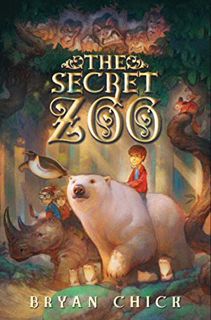 [Access] [EBOOK EPUB KINDLE PDF] The Secret Zoo by  Bryan Chick 💌