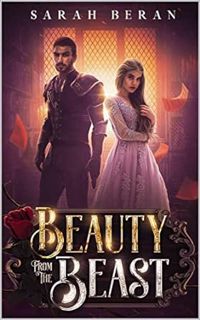 View PDF EBOOK EPUB KINDLE Beauty from the Beast (The Order of the Fountain Book 7) by Sarah Beran �