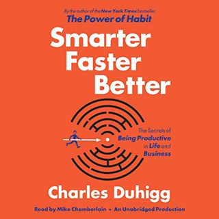 Read EPUB KINDLE PDF EBOOK Smarter Faster Better: The Secrets of Being Productive in Life and Busine