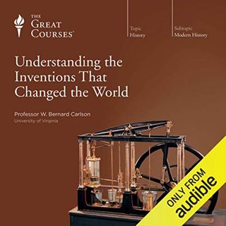 [VIEW] KINDLE PDF EBOOK EPUB Understanding the Inventions That Changed the World by  W. Bernard Carl