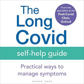 Read [KINDLE PDF EBOOK EPUB] The Long COVID Self-Help Guide: Practical Ways to Manage Symptoms by  S