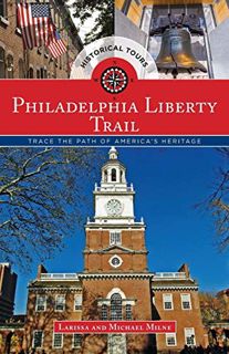 GET [KINDLE PDF EBOOK EPUB] Philadelphia Liberty Trail: Trace the Path of America's Heritage by  Mic