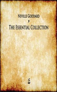 [READ] KINDLE PDF EBOOK EPUB Neville Goddard: The Essential Collection by  Neville Goddard 📙