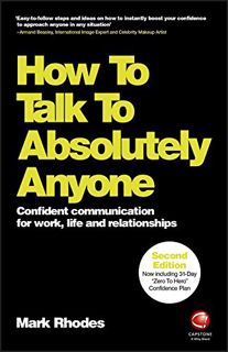 READ [PDF EBOOK EPUB KINDLE] How To Talk To Absolutely Anyone: Confident Communication for Work, Lif