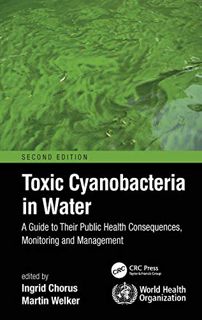 [View] PDF EBOOK EPUB KINDLE Toxic Cyanobacteria in Water: A Guide to Their Public Health Consequenc