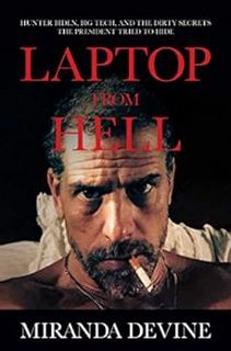 [Get] [EPUB KINDLE PDF EBOOK] Laptop from Hell: Hunter Biden, Big Tech, and the Dirty Secrets the Pr