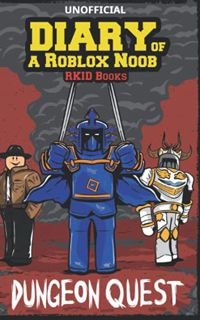 [View] [PDF EBOOK EPUB KINDLE] Diary of a Roblox Noob: Dungeon Quest (Roblox Book) by  RKID Books 📚
