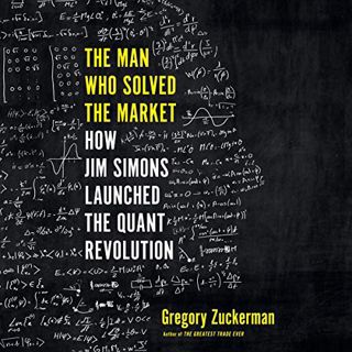 [Read] KINDLE PDF EBOOK EPUB The Man Who Solved the Market: How Jim Simons Launched the Quant Revolu