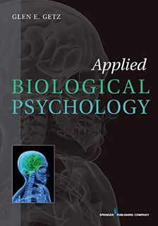 View [PDF EBOOK EPUB KINDLE] Applied Biological Psychology by  Glen E. Getz PhD  ABN 📔