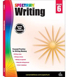 [VIEW] [EBOOK EPUB KINDLE PDF] Spectrum 6th Grade Writing Workbook, Informative, Argumentative, and