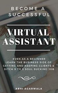 Read [KINDLE PDF EBOOK EPUB] Become a Successful Virtual Assistant (VA): Even as a Beginner : Learn
