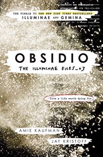 [ACCESS] PDF EBOOK EPUB KINDLE Obsidio (The Illuminae Files Book 3) by  Amie Kaufman &  Jay Kristoff