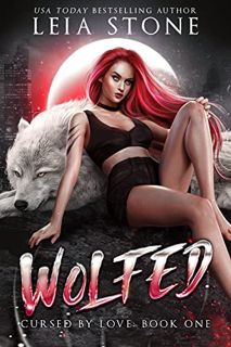 [Get] EBOOK EPUB KINDLE PDF Wolfed: Cursed By Love (Wolfed Series Book 1) by  Leia Stone 📚