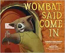 [GET] [KINDLE PDF EBOOK EPUB] Wombat Said Come In by Carmen Agra Deedy,Brian Lies 📂