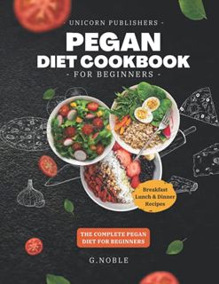 Get EBOOK EPUB KINDLE PDF Pegan Diet for Beginners: Delicious Fast and Easy Pegan Diet Recipes Combi