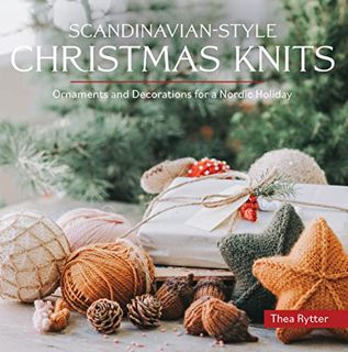 [READ] [KINDLE PDF EBOOK EPUB] Scandinavian-Style Christmas Knits: Ornaments and Decorations for a N