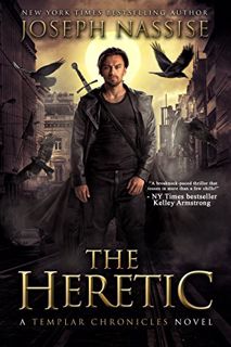 READ EPUB KINDLE PDF EBOOK The Heretic: A Supernatural Adventure Series (The Templar Chronicles Book