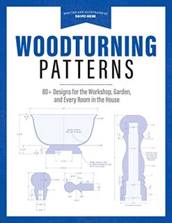 [View] [EPUB KINDLE PDF EBOOK] Woodturning Patterns: 80+ Designs for the Workshop, Garden, and Every