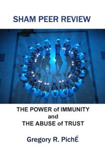 [VIEW] EBOOK EPUB KINDLE PDF Sham Peer Review - The Power of Immunity and The Abuse of Trust by  Gre