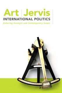 [Get] [EPUB KINDLE PDF EBOOK] International Politics: Enduring Concepts and Contemporary Issues (11t