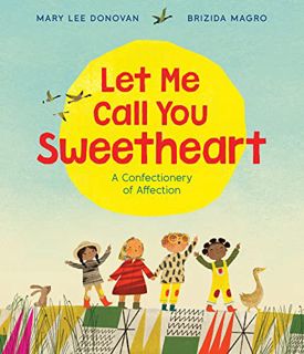[READ] [PDF EBOOK EPUB KINDLE] Let Me Call You Sweetheart by  Mary Lee Donovan &  Brizida Magro 📋
