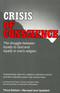 GET [PDF EBOOK EPUB KINDLE] Crisis of Conscience by  Raymond Franz 📭