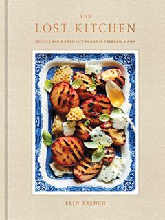 [READ] [EPUB KINDLE PDF EBOOK] The Lost Kitchen: Recipes and a Good Life Found in Freedom, Maine: A