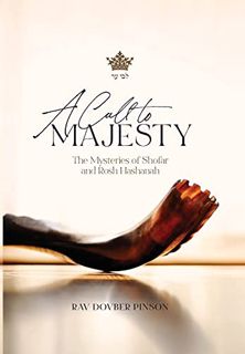 [Get] EPUB KINDLE PDF EBOOK A Call to Majesty: The Mysteries of Shofar and Rosh Hashanah by  Dovber