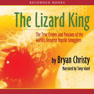 Read EBOOK EPUB KINDLE PDF The Lizard King: The True Crimes and Passions of the World's Greatest Rep