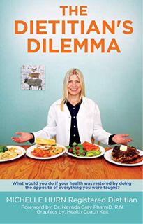 READ [EPUB KINDLE PDF EBOOK] The Dietitian's Dilemma: What would you do if your health was restored