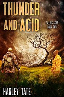 [Read] [KINDLE PDF EBOOK EPUB] Thunder and Acid: A Post-Apocalyptic Survival Thriller (Falling Skies