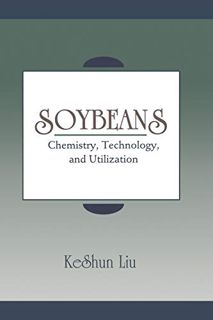 [Get] PDF EBOOK EPUB KINDLE Soybeans: Chemistry, Technology, and Utilization by  KeShun Liu 💏