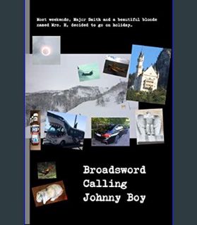 Epub Kndle Broadsword Calling Johnny Boy: Most weekends, Major Smith and a beautiful blonde named M