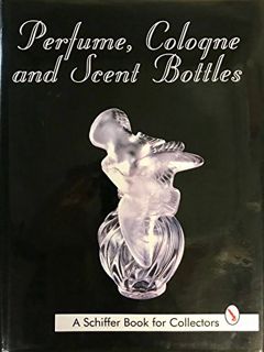 [Access] [EBOOK EPUB KINDLE PDF] Perfume, Cologne and Scent Bottles by  Jacquelyne North 📍