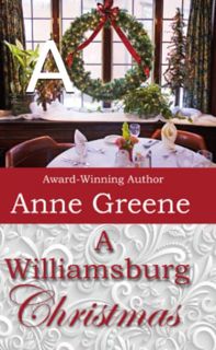 Access [EPUB KINDLE PDF EBOOK] A Williamsburg Christmas by  Anne Greene 📂