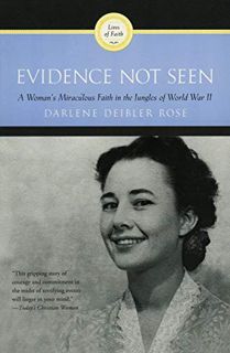 [GET] [PDF EBOOK EPUB KINDLE] Evidence Not Seen: A Woman's Miraculous Faith in the Jungles of World