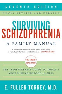 [Get] [KINDLE PDF EBOOK EPUB] Surviving Schizophrenia, 7th Edition: A Family Manual by  E. Fuller To