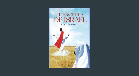 READ [E-book] El Profeta de Israel (Spanish Edition)     Paperback – January 13, 2024