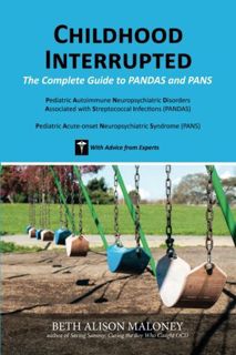 [VIEW] [PDF EBOOK EPUB KINDLE] Childhood Interrupted: The Complete Guide to PANDAS and PANS by  Beth