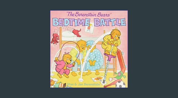 [PDF] 📚 The Berenstain Bears' Bedtime Battle     Paperback – Sticker Book, December 28, 2004 Fu