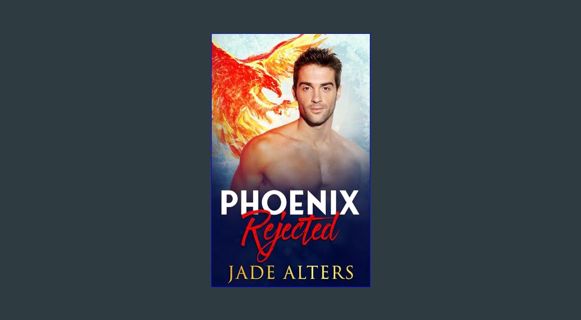 Epub Kndle Phoenix Rejected: A Steamy Rejected Mates Paranormal Romance (Burnt Skies)     Paperback