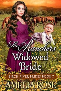 [Get] PDF EBOOK EPUB KINDLE The Rancher's Widowed Bride: Inspirational Western Mail Order Bride Roma