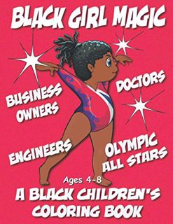 Access [EPUB KINDLE PDF EBOOK] Black Girl Magic - A Black Children's Coloring Book - Ages 4-8 (Black