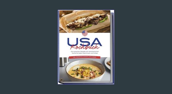 READ [E-book] USA Kochbuch: Die leckersten Rezepte der amerikanischen Küche für jeden Geschmack und