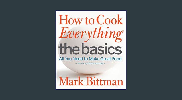 [EBOOK] [PDF] How to Cook Everything: The Basics: All You Need to Make Great Food--With 1,000 Photo
