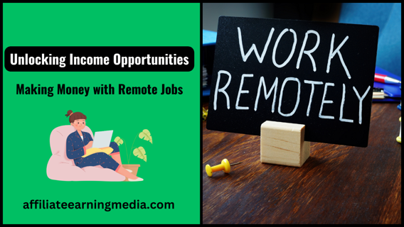 Unlocking Income Opportunities: Making Money with Remote Jobs