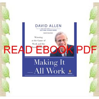 (Kindle) Download Making It All Work: Winning at the Game of Work and the Business of Life Downloa
