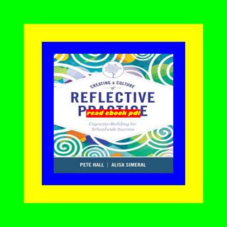 ~!PDF ~^EPub Creating a Culture of Reflective Practice Building Capacity for Schoolwide Success Ful