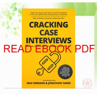 (^PDF/ONLINE)->READ Cracking Case Interviews: Become a Consultant at McKinsey  BCG  Bain  Etc. ((R