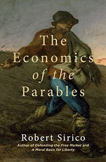 [View] EBOOK EPUB KINDLE PDF The Economics of the Parables by  Robert Sirico 🎯